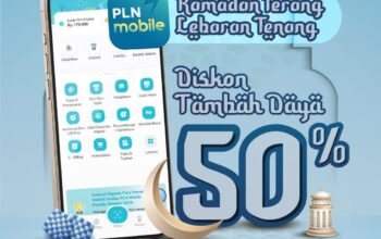 Tinggal 3 Hari! Manfaatkan Promo Ramadhan 50% Tambah Daya Listrik via PLN Mobile